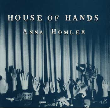 Anna Homler: House of Hands