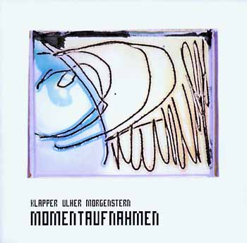 Klapper/Ulher/Morgenstern - Momentaufnahmen