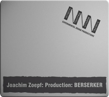 Joachim Zoepf: Production: BERSERKER